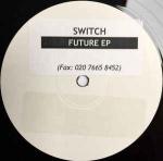 Switch  - Future EP - Split Recordings - Trance