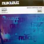 Eufex - What! - Nukleuz - Hard House