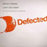 Mood II Swing - Can't Get Away (Remixes) - Defected - Deep House