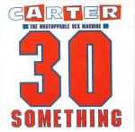 Carter The Unstoppable Sex Machine - 30 Something - Rough Trade - Indie