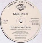 Kristine W - Feel What You Want - (DISCS 1&2 ONLY) - Champion - UK House