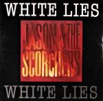 Jason & The Scorchers - White Lies  - EMI AMERICA - Rock