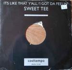 Sweet Tee - It\'s Like That Y\'all / I Got Da Feelin\' - Cooltempo - House