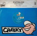 Faithless - Don't Leave - Cheeky Records - Trance
