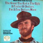 The Hollywood Soundmakers - Great Music From The Films The Good, The Bad & The Ugly / A Fistful Of Dollars / For A Few Dollars More - Hallmark Records - Soundtracks