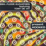 99th Floor Elevators & Tony De Vit - Hooked - Labello Dance - Hard House