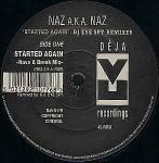 Naz A.K.A. Naz - Started Again (DJ Eye Spy Remixes) - DÃ©ja Vu Recordings - Hardcore