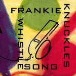 Frankie Knuckles - The Whistle Song - Virgin America - US House