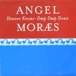 Angel Moraes - Heaven Knows / Deep Deep Down - FFRR - US House