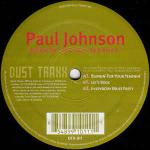 Paul Johnson - Burnin' For Your Yearnin' - Dust Traxx - US House