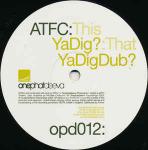 ATFC - Ya Dig? - OnePhatDeeva - UK House