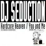 DJ Seduction - Hardcore Heaven / You And Me - Ffrreedom - Hardcore