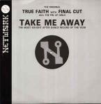 True Faith & Bridget Grace & Final Cut - Take Me Away - Network Records - Hardcore