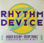 Rhythm Device - Higher Destiny / Dream Trance - Music Man Records - Techno