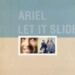 Ariel - Let It Slide - Deconstruction - UK House