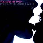 Demon & Heartbreaker - You Are My High - Source - UK House