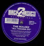 The Rollerz - All I Wanna Do / None - Back 2 Basics - Down Tempo