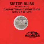 Sister Bliss & Colette - Cantgetaman, Cantgetajob (Life's A Bitch!) - Go! Beat - UK House