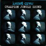 Kemet Crew - Champion Jungle Sound - Kemet - Jungle