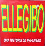 Ellegibo - Ellegibo (Una Historia De Ifa-Ejigbo) - Blanco Y Negro  - Euro House