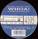 Whoa! - Make With The Atmosphere - Atmosphere Records (2) - UK House