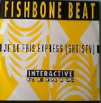 Fishbone Beat - Je Le Fais Express (Satisfy) (Interactive Remix) - Next Records - Euro House