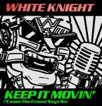 White Knight - Keep It Movin' ('Cause The Crowd Says So) - Jive - UK House