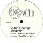 Dutch Courage - Slammin\' - Tidy White - Hard House