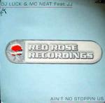 DJ Luck & MC Neat & JJ  - Ain't No Stoppin Us - Red Rose Recordings - UK Garage
