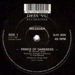 Messiah - Prince Of Darkness / I Am Evil - DÃ©ja Vu Recordings - Break Beat