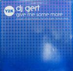DJ Gert - Give Me Some More - Y2K - Hard House