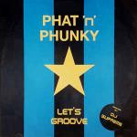 Phat 'N' Phunky - Let's Groove - Chase Records - UK House
