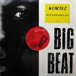 Kortez - Put Your Body On - Big Beat - UK House
