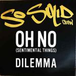 So Solid Crew - Oh No (Sentimental Things) / Dilemma - Relentless Records - UK Garage