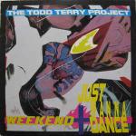 The Todd Terry Project - Weekend / Just Wanna Dance - Sleeping Bag Records - US House