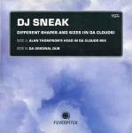 DJ Sneak - Different Shapes And Sizes (In Da Clouds) - Feverpitch - UK House