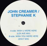 John Creamer & Stephane K - Wish U Were Here - Not On Label - Progressive