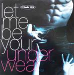 Club 69 - Let Me Be Your Underwear - FFRR - US House
