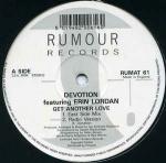 Devotion & Erin Lordan - Get Another Love - Rumour Records - UK House