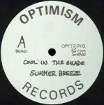 Cool In The Shade - Summer Breeze - Optimism Records - UK House