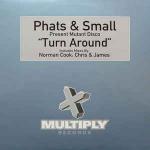 Phats & Small & Mutant Disco - Turn Around - Multiply Records - UK House