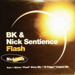 BK & Nick Sentience - Flash Pt 1  - Nukleuz - UK House