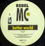 Rebel MC - Better World - Desire Records - Hip Hop