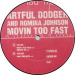 Artful Dodger & Romina Johnson - Movin Too Fast (Original Mix And New Mixes By Pussy 2000 And Bump & Flex) - Locked On - UK Garage
