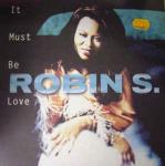 Robin S. - It Must Be Love - Atlantic - UK House