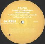 K-Klass - Dance With Me - SuSU - UK House