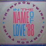 Thompson Twins - In The Name Of Love '88 - Arista - Synth Pop