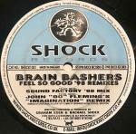 Brain Bashers - Feel So Good ('98 Remixes) - Shock Records - Hard House