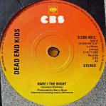 Dead End Kids - Have I The Right - CBS - Rock