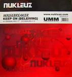 House Breaker - Keep On (Believing) - Nukleuz - Trance